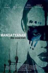 Mangatyanan (The Blood Trail)