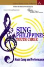 CCP’s Sing Philippines Youth Choir: Music Camp and Performances